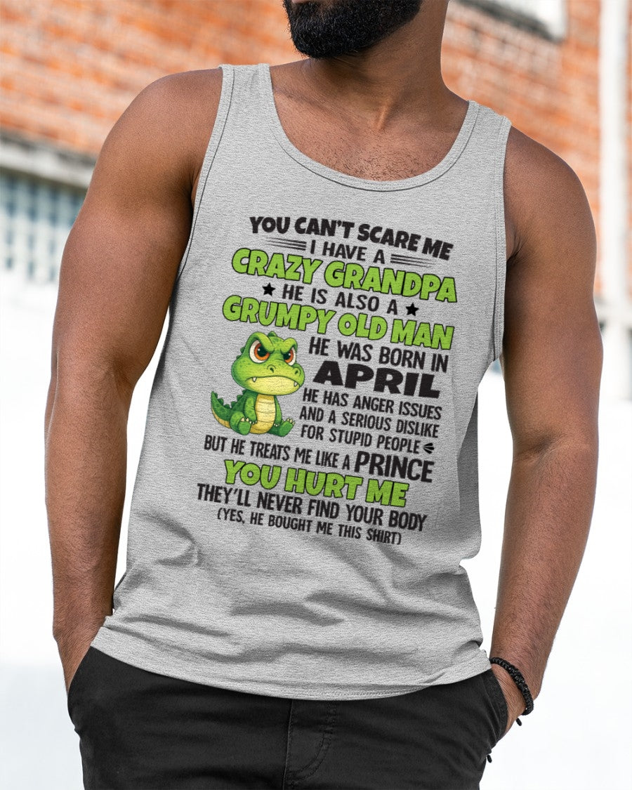 Gift for Grandson LUNA04 - You Can’t Scare Me I Have A Crazy Grandpa T-Shirt - Birthday Gift From April Grandpa / Man - (SKU09-121-04)