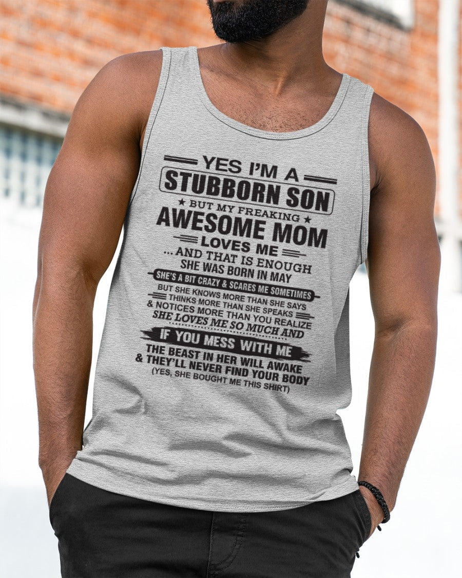 Yes I’m A Stubborn Son T-Shirt – Birthday Gift From May Mom / Woman - LUNA05 (SKU10-145-05)