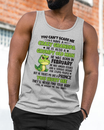 Gift for Grandson LUNA02 - You Can’t Scare Me I Have A Crazy Grandpa T-Shirt - Birthday Gift From February Grandpa / Man - (SKU09-121-02)