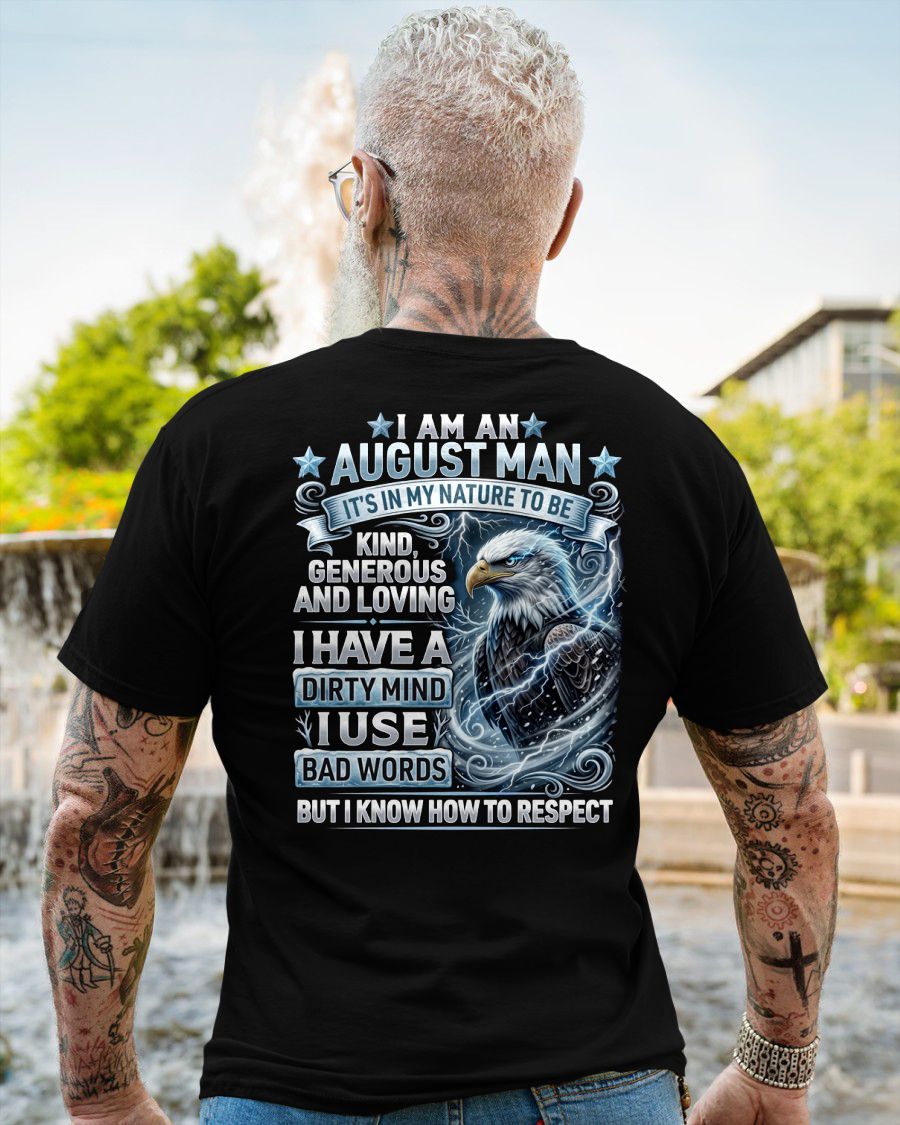 AUGUST - DIRTY MIND BUT KNOW HOW TO RESPECT - PREMIUM DTG PRINT - BIRTHDAY T-SHIRT FOR MEN - LUNA08 (SKU2604-53-08)