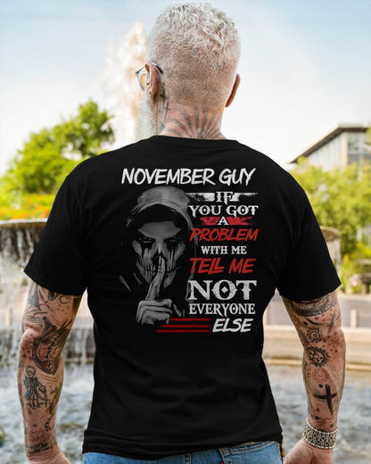 NOVEMBER - IF YOU GOT A PROBLEM WITH ME - BIRTHDAY T-SHIRT FOR MEN - SNOW11 (SKU12-251-11)