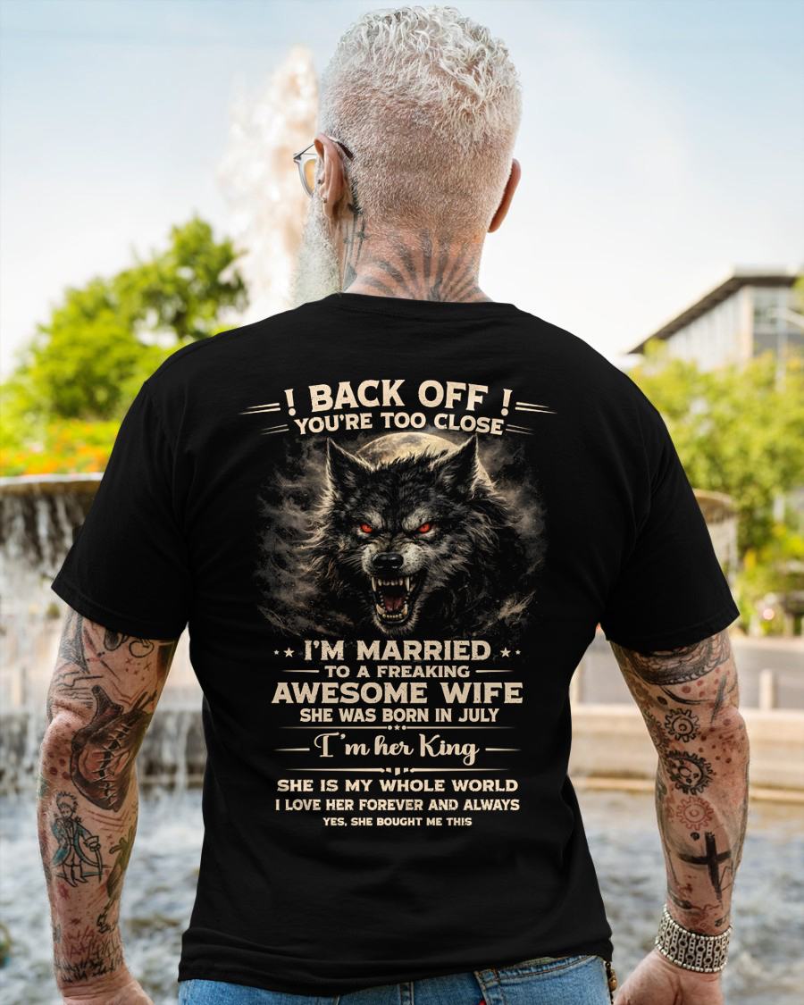 JULY - BACK OFF! YOU'RE TOO CLOSE - GIFT FROM WIFE - EBIL07 (SKU26T-01-25-07)