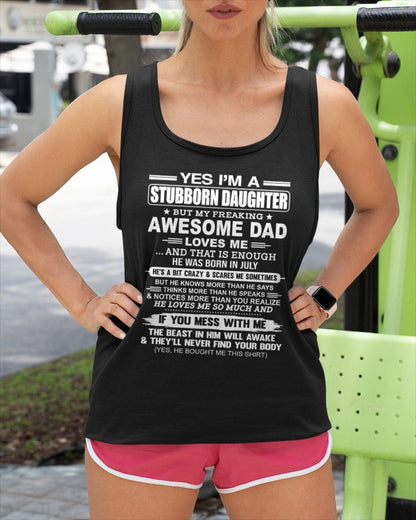 Yes I’m A Stubborn Daughter T-Shirt – Birthday Gift From July Dad / Man - LUNA07 (SKU11-34-07)