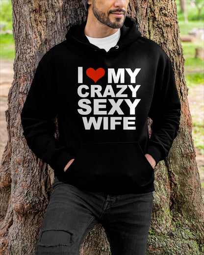I LOVE MY CRAZY SEXY WIFE - PERFECT GIFT FOR YOUR HLUNABAND - EBIL00 (SKU12-296)