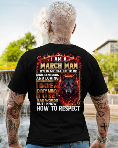 MARCH - DIRTY MIND BUT KNOW HOW TO RESPECT - PREMIUM DTG PRINT - BIRTHDAY T-SHIRT FOR MEN - LUNA03 (SKU2604-51-03)