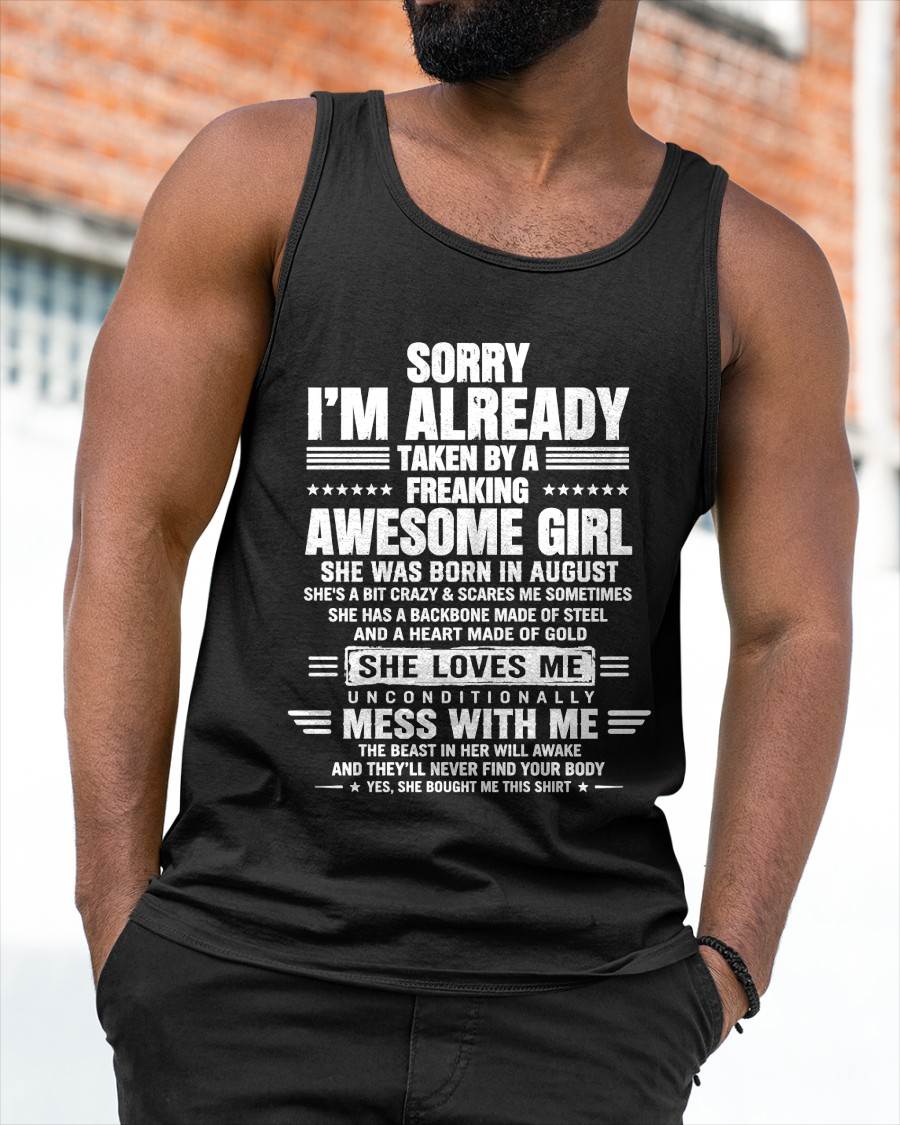 AUGUST – SORRY I’M ALREADY TAKEN BY A FREAKING AWESOME GIRL – SHIRT FROM WIFE TO HUSBAND – LUNA08 (SKU2608-568-08)