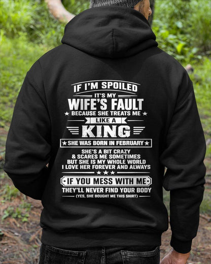 FEBRUARY - IF I’M SPOILED IT’S MY WIFE’S FAULT SHE TREATS ME LIKE A KING - SHIRT FROM WIFE TO HUSBAND - LUNA02 (SKU2609-182-02)