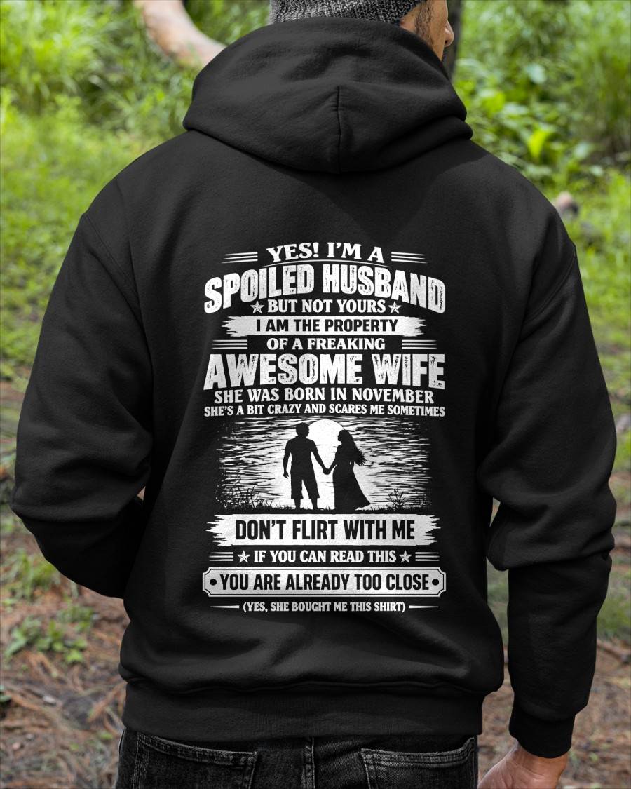 NOVEMBER - YES! I’M A SPOILED HUSBAND BECAUSE I HAVE AN AWESOME WIFE - SHIRT FROM WIFE TO HUSBAND - LUNA11 (SKU2609-196-11)