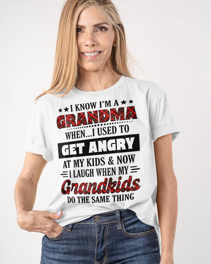 KNOW I'M A GRANDMA WHEN... I USED TO GET ANGRY AT MY KIDS & NOW I LAUGH WHEN MY GRANDKIDS DO THE SAME THING - from grandma LUNA00 (SKU07-111)