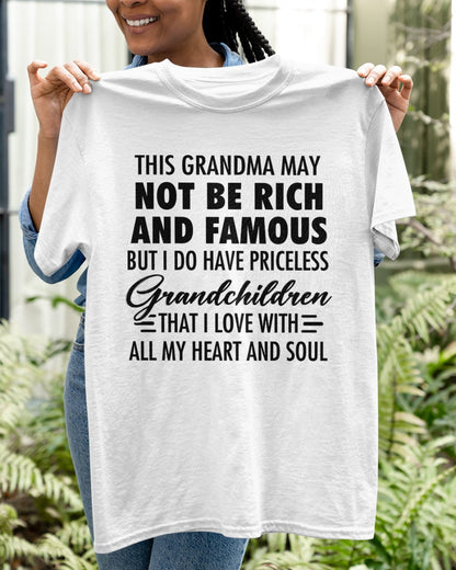 THIS GRANDMA MAY NOT BE RICH AND FAMOUS BUT I DO HAVE PRICELESS Grandchildren - from grandma LUNA00