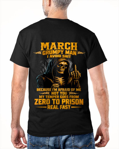 MARCH - GRUMPY MAN — I AVOID SHIT BECAUSE I'M AFRAID OF MY TEMPER - SHIRT FOR MEN - LUNA03 (SKU2609-368-03)