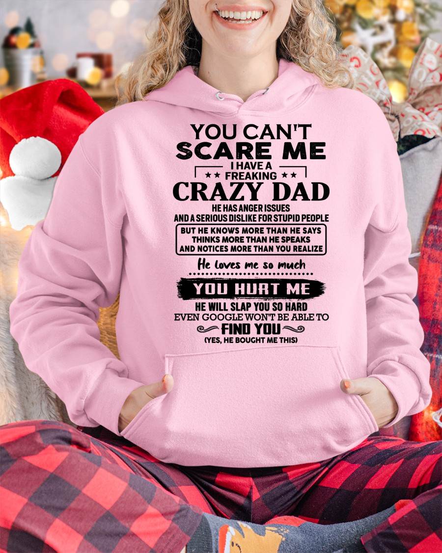 You Can’t Scare Me I Have a Freaking Crazy Dad T-Shirt - Gift From Dad - LUNA00 (SKU10-178-00)