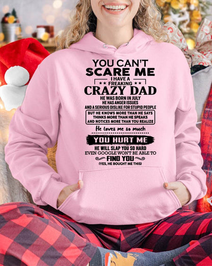 July - You Can’t Scare Me I Have a Freaking Crazy Dad T-Shirt - Gift From Dad - LUNA07 (SKU10-178-07)