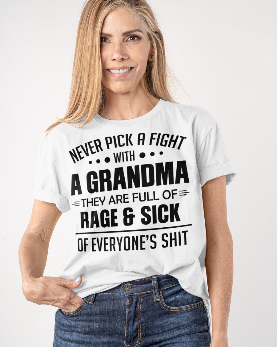 NEVER PICK A FIGHT WITH A GRANDMA THEY ARE FULL OF RAGE & SICK OF EVERYONE’S SHIT - from grandma LUNA00 (SKU10-10)