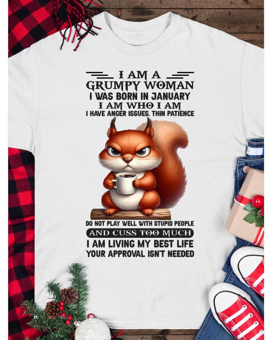 I AM A GRUMPY WOMAN, I WAS BORN IN JANUARY - LUNA01 - FMA (SKU09-07-01)