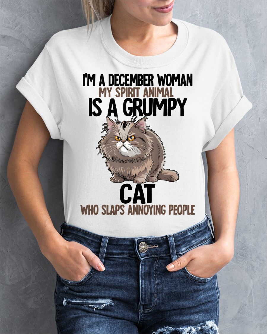 DECEMBER - MY SPIRIT ANIMAL IS A GRUMPY CAT - BIRTHDAY SHIRT FOR WOMEN - SNOW12 (SKU12-278-12)