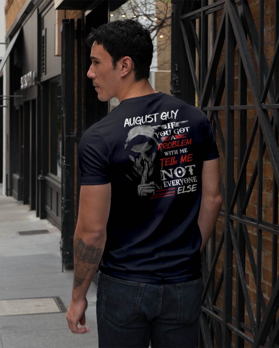 AUGLUNAT - IF YOU GOT A PROBLEM WITH ME - BIRTHDAY T-SHIRT FOR MEN - SNOW08 (SKU12-251-08)