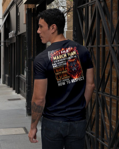 MARCH - DIRTY MIND BUT KNOW HOW TO RESPECT - PREMIUM DTG PRINT - BIRTHDAY T-SHIRT FOR MEN - LUNA03 (SKU2604-51-03)
