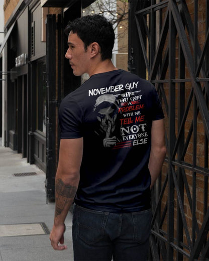 NOVEMBER - IF YOU GOT A PROBLEM WITH ME - BIRTHDAY T-SHIRT FOR MEN - SNOW11 (SKU12-251-11)