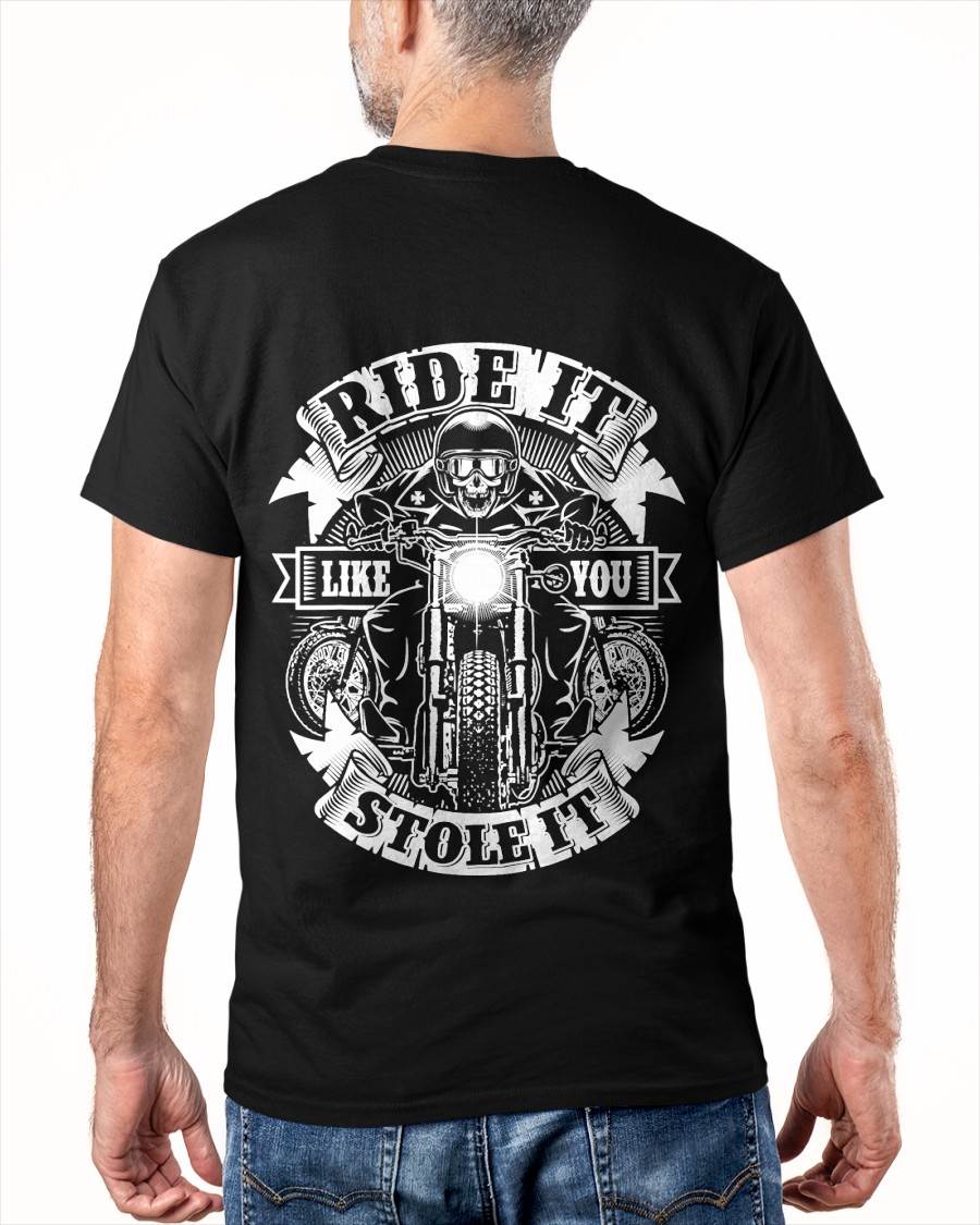 Biker Ride Like You Stole Skull Motorcycle - SHIRT FOR MEN - LUNA00 (SKU2607-DY-01)