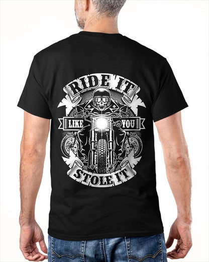 Biker Ride Like You Stole Skull Motorcycle - SHIRT FOR MEN - LUNA00 (SKU2607-DY-01)