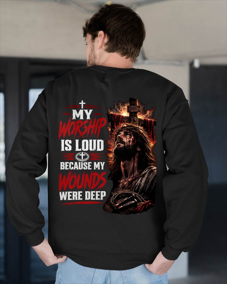 MY WORSHIP IS LOUD  BECAUSE MY WOUNDS WERE DEEP THANK YOU GOD - SHIRT FOR MEN - LUNA00 (SKU2608-111)