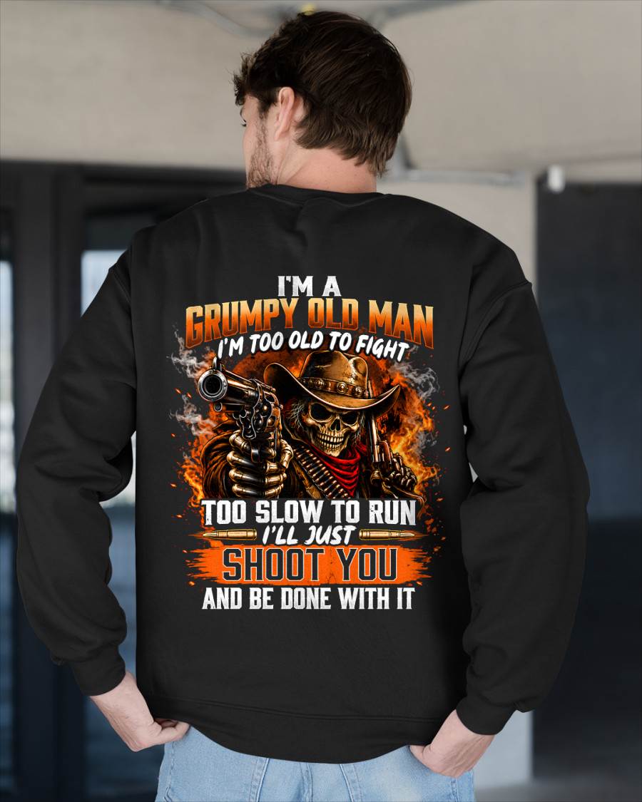 I'M A GRUMPY OLD MAN TOO OLD TO FIGHT, TOO SLOW TO RUN - SHIRT FOR MEN - LUNA00 (SKU2609-308)