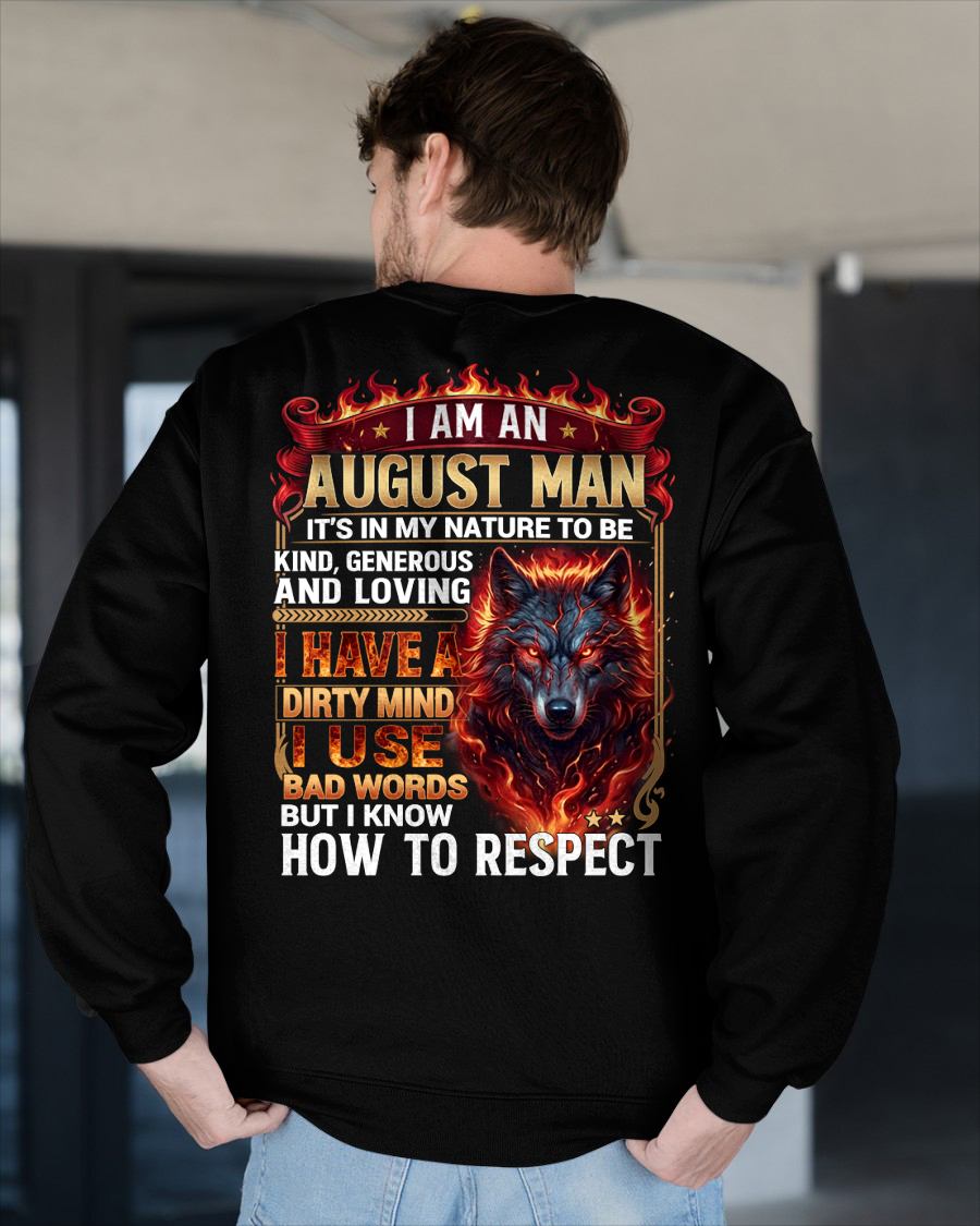 AUGUST - DIRTY MIND BUT KNOW HOW TO RESPECT - PREMIUM DTG PRINT - BIRTHDAY T-SHIRT FOR MEN - LUNA08 (SKU2604-51-08)