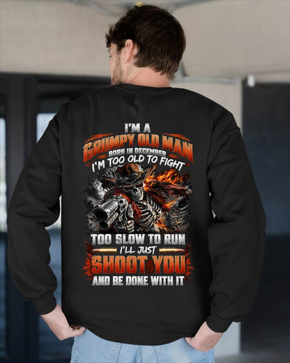 DECEMBER - I'M A GRUMPY OLD MAN TOO OLD TO FIGHT, TOO SLOW TO RUN - SHIRT FOR MEN - LUNA12 (SKU2609-321-12)