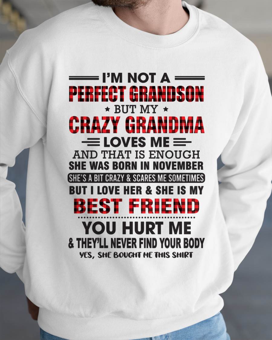 NOVEMBER - I’M NOT A PERFECT GRANDSON BUT MY CRAZY GRANDMA LOVES ME AND THAT IS ENOUGH - FROM GRANDMA - LUNA11 (SKU10-167-11)