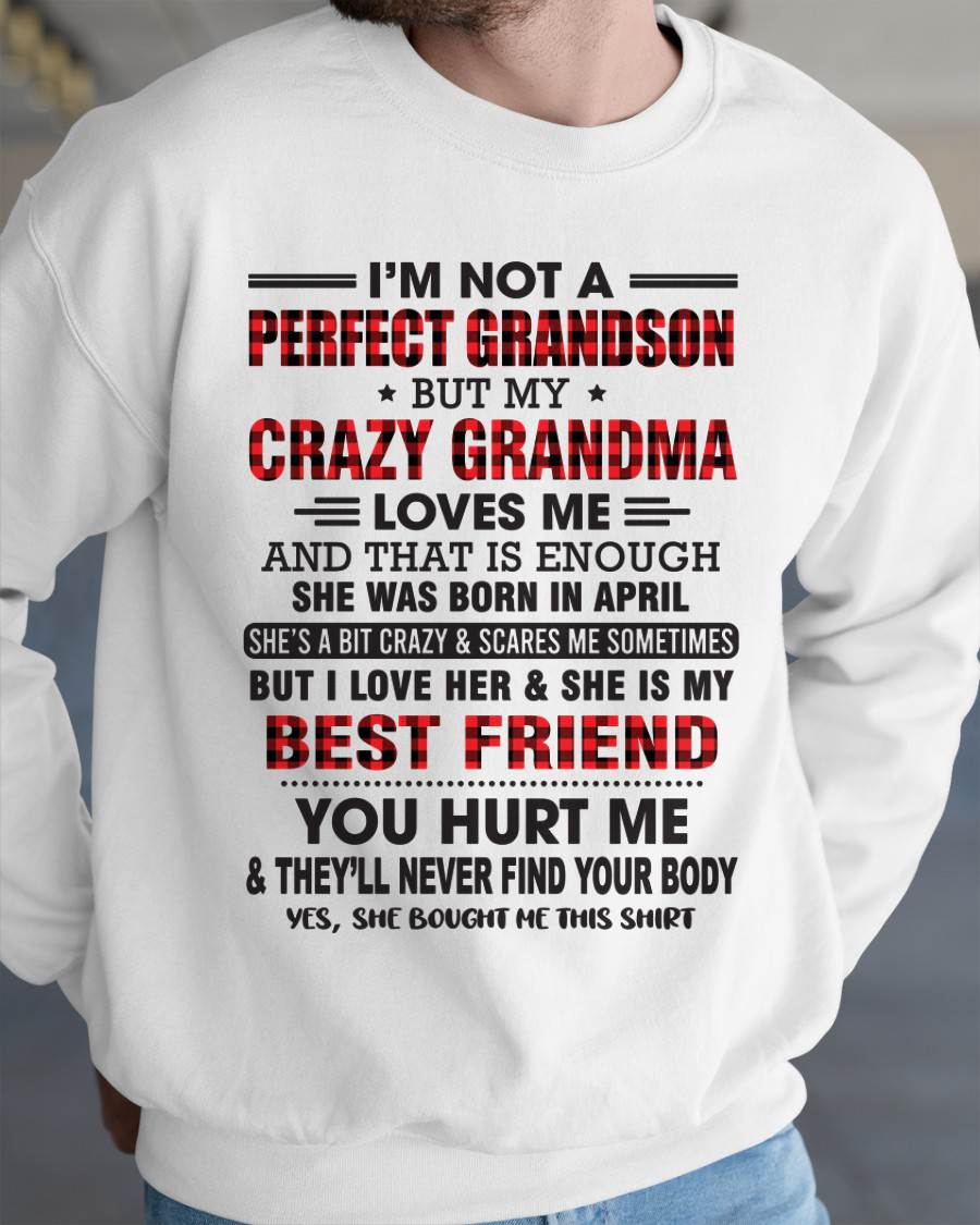 APRIL - I’M NOT A PERFECT GRANDSON BUT MY CRAZY GRANDMA LOVES ME AND THAT IS ENOUGH - FROM GRANDMA - LUNA04 (SKU10-167-04)