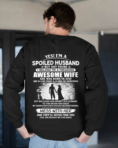 JULY - YES! I’M A SPOILED HUSBAND BUT NOT YOURS I BELONG TO A FREAKING AWESOME WIFE - SHIRT FROM WIFE TO HUSBAND - LUNA07 (SKU2609-172-07)