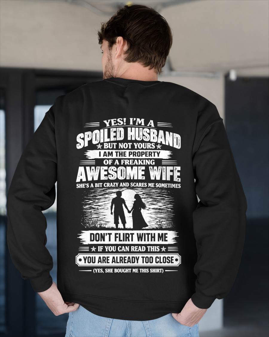 YES! I’M A SPOILED HUSBAND BECAUSE I HAVE AN AWESOME WIFE - SHIRT FROM WIFE TO HUSBAND - LUNA00 (SKU2609-196-00)