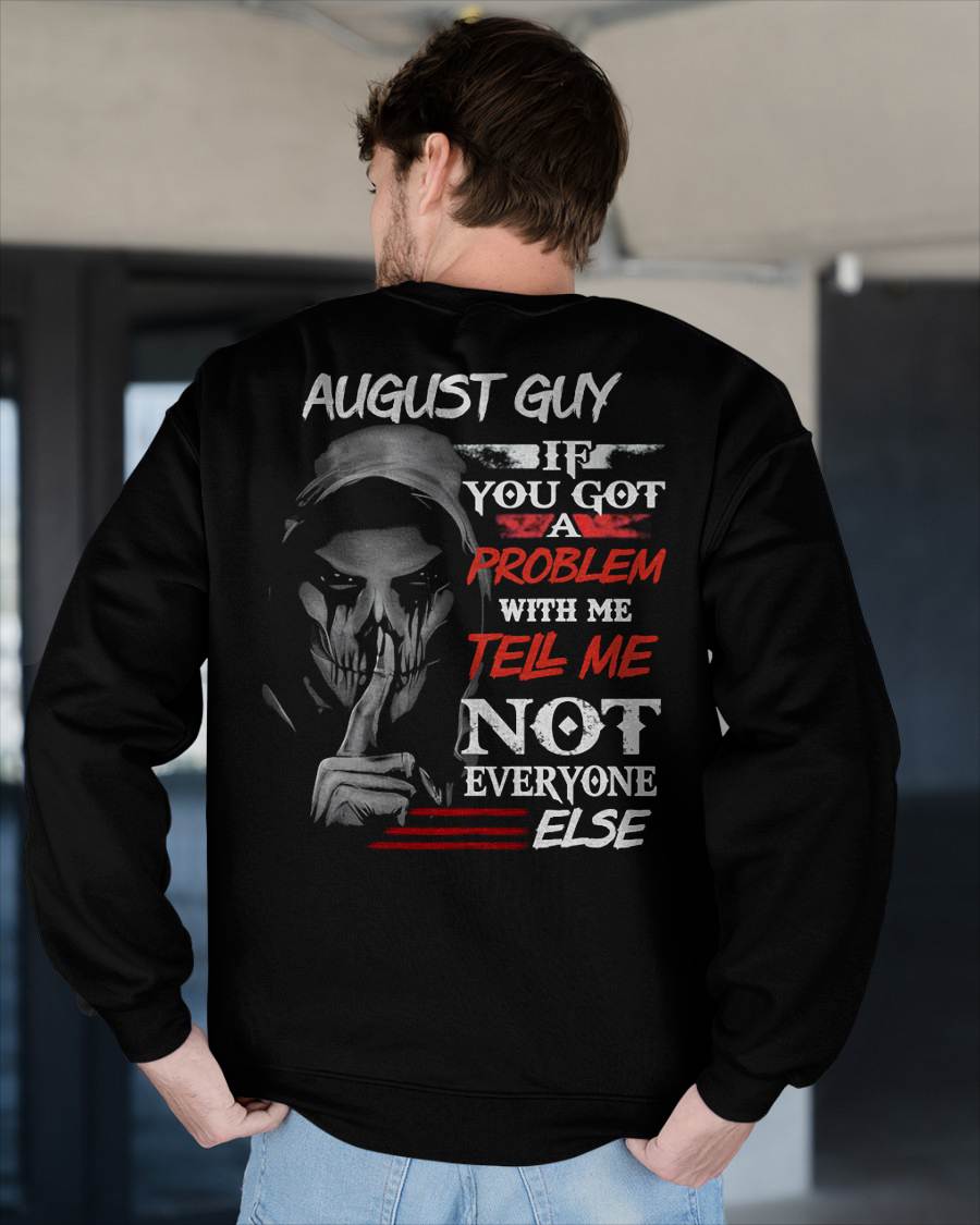 AUGLUNAT - IF YOU GOT A PROBLEM WITH ME - BIRTHDAY T-SHIRT FOR MEN - SNOW08 (SKU12-251-08)