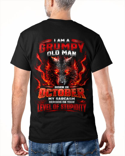 OCTOBER - I AM A GRUMPY OLD MAN MY SARCASM DEPENDS ON YOUR LEVEL OF STUPIDITY - SHIRT FOR MEN - LUNA10 (SKU2609-286-10)
