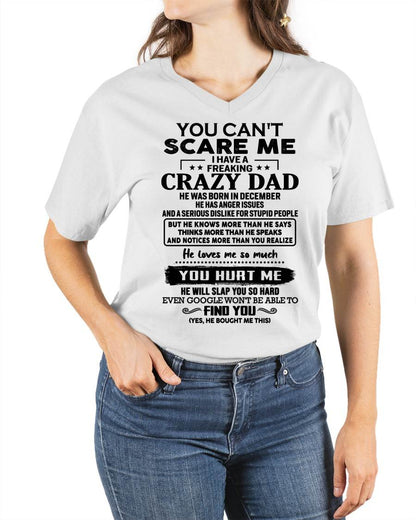 December - You Can’t Scare Me I Have a Freaking Crazy Dad T-Shirt - Gift From Dad - LUNA12 (SKU10-178-12)