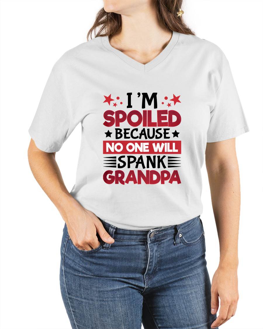 I’M SPOILED BECAUSE NO ONE WILL SPANK GRANDPA - GIFT FROM GRANDPA - LUNA00 (SKU2603-130)