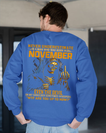 NEVER UNDERESTIMATE A MAN WHO WAS BORN IN NOVEMBER - SNOW11 male (SKU12-276-11)