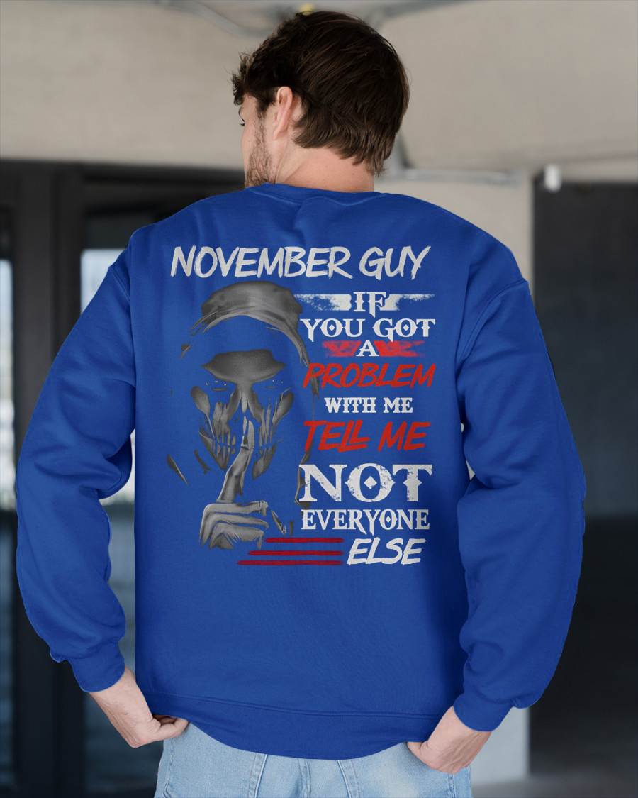 NOVEMBER - IF YOU GOT A PROBLEM WITH ME - BIRTHDAY T-SHIRT FOR MEN - SNOW11 (SKU12-251-11)