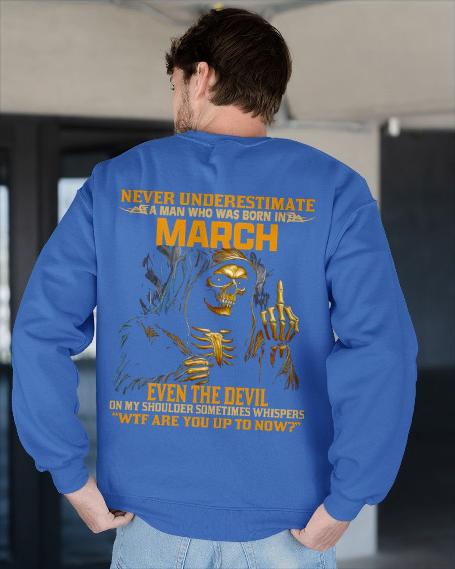 NEVER UNDERESTIMATE A MAN WHO WAS BORN IN MARCH - LUNA03 male (SKU12-276-03)