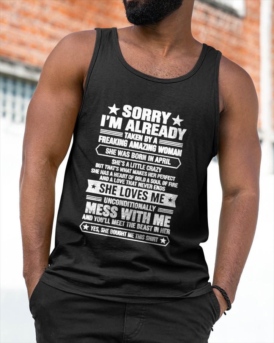 APRIL - SORRY I’M ALREADY TAKEN BY A FREAKING AMAZING WOMAN - SHIRT FROM WIFE TO HUSBAND - LUNA04 (SKU2609-162-04)