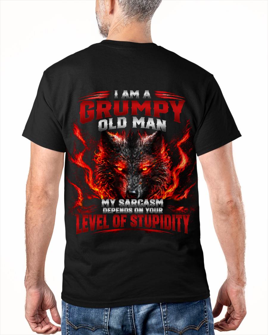 I AM A GRUMPY OLD MAN MY SARCASM DEPENDS ON YOUR LEVEL OF STUPIDITY - SHIRT FOR MEN - LUNA00 (SKU2609-286-00)