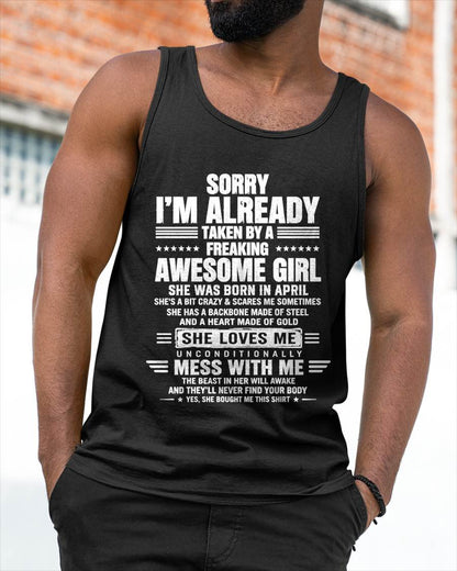 APRIL – SORRY I’M ALREADY TAKEN BY A FREAKING AWESOME GIRL – SHIRT FROM WIFE TO HUSBAND – LUNA04 (SKU2608-568-04)