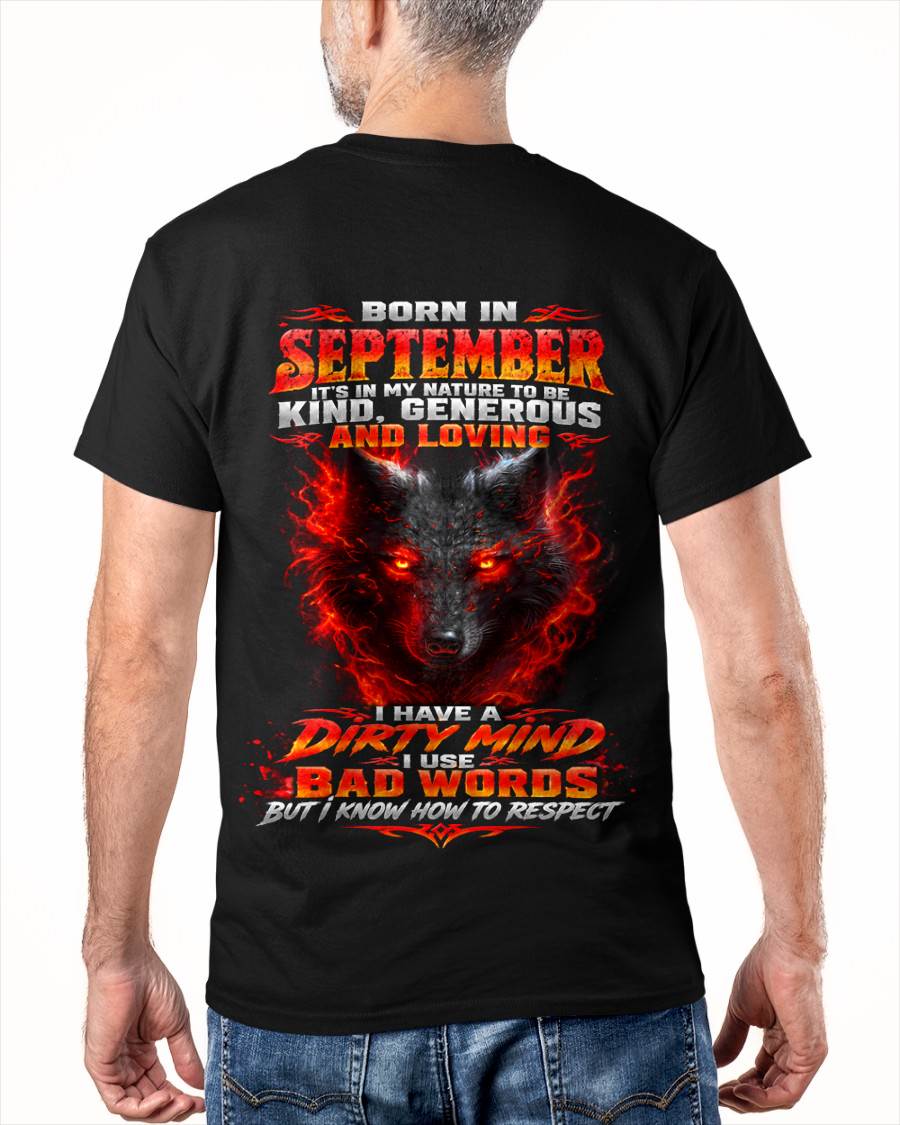 SEPTEMBER - I’M KIND, GENEROUS AND LOVING, WITH A DIRTY MIND, A FOUL MOUTH, AND RESPECT FOR OTHERS - SHIRT FOR MEN - LUNA09 (SKU2610-80-09)