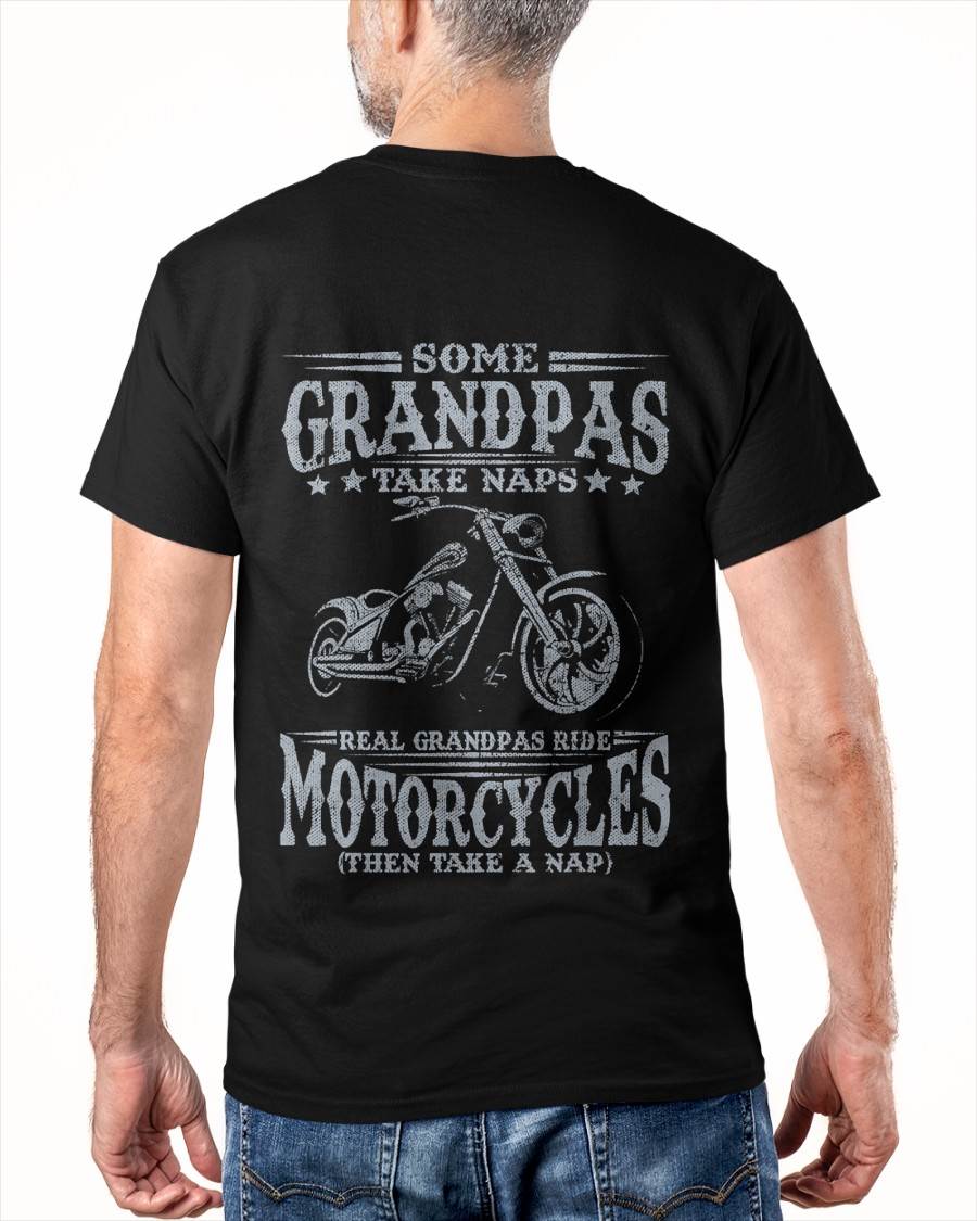 Some Grandpas Take Naps Real Grandpas Ride Motorcycles BIKER  - SHIRT FOR MEN - LUNA00 (SKU2607-DY-10)