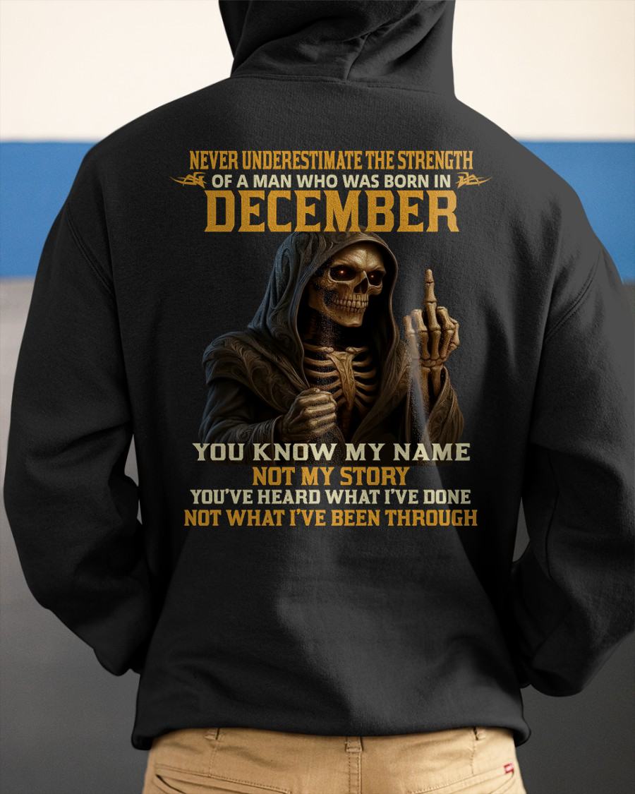 DECEMBER - NEVER UNDERESTIMATE - BIRTHDAY T-SHIRT FOR MEN - LUNA12 (SKU26T-01-06-12)