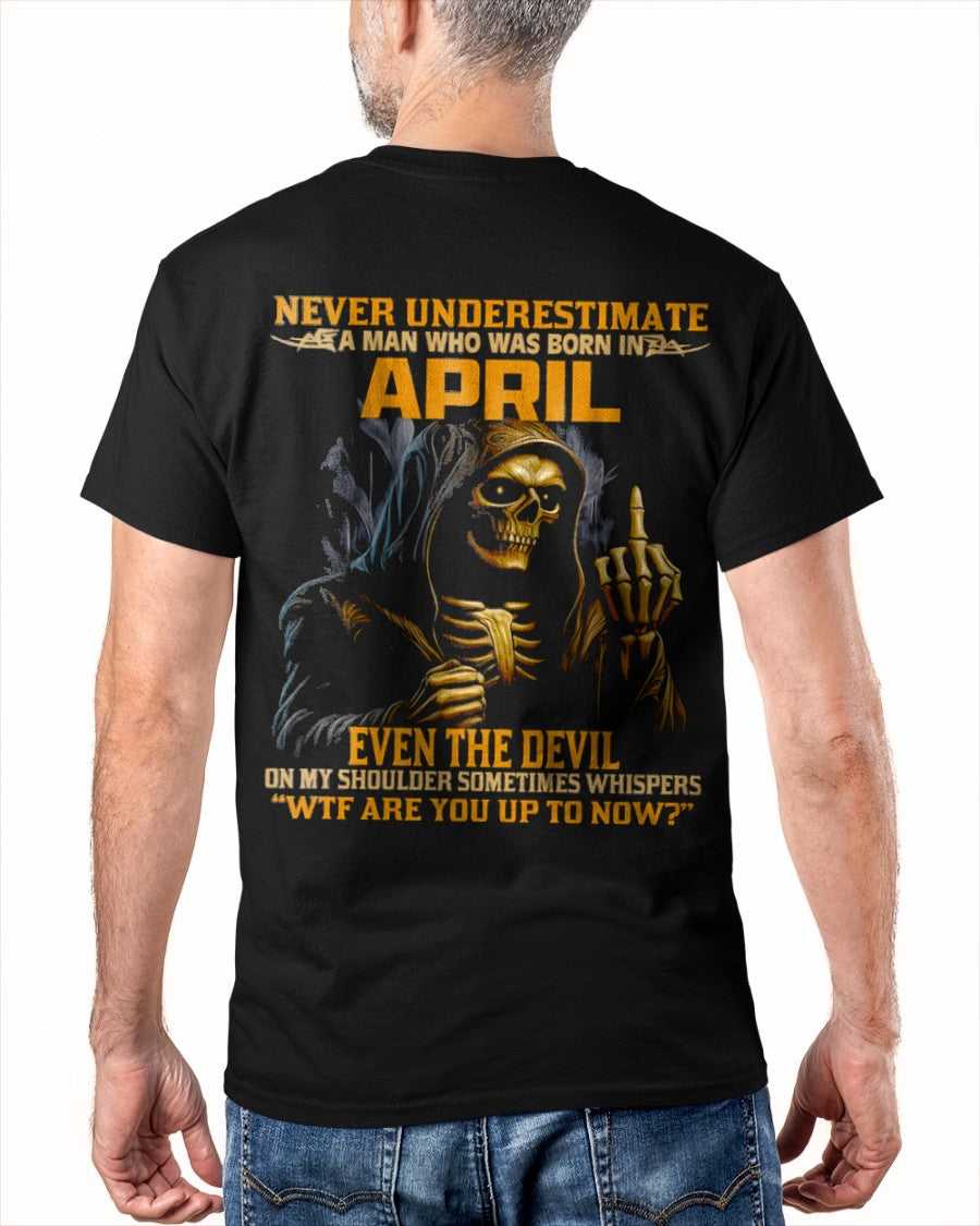 NEVER UNDERESTIMATE A MAN WHO WAS BORN IN APRIL - LUNA04 male (SKU12-276-04)