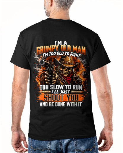 I'M A GRUMPY OLD MAN TOO OLD TO FIGHT, TOO SLOW TO RUN - SHIRT FOR MEN - LUNA00 (SKU2609-308)