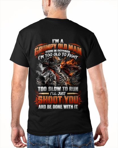 OCTOBER - I'M A GRUMPY OLD MAN TOO OLD TO FIGHT, TOO SLOW TO RUN - SHIRT FOR MEN - LUNA10 (SKU2609-321-10)