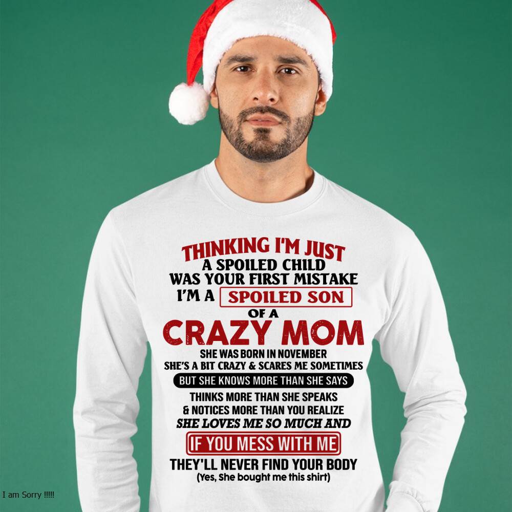 November - I Am Spoiled Son Of A Crazy Mom - Gift for Son From Mom - LUNA11 (SKUT-MS0608-11)